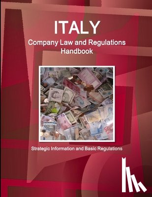 Ibp, Inc - Italy Company Law and Regulations Handbook - Strategic Information and Basic Regulations