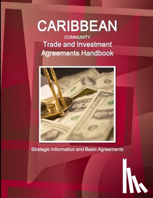Ibp, Inc - Caribbean Community Trade and Investment Agreements Handbook - Strategic Information and Basic Agreements