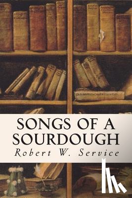 Service, Robert W. - Songs of a Sourdough
