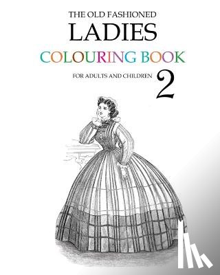 Morrison, Hugh - The Old Fashioned Ladies Colouring Book 2
