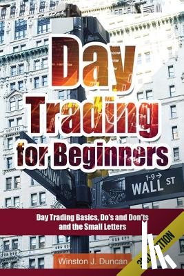 Duncan, Winston J. - Day Trading: Day Trading for Beginners - Options Trading and Stock Trading Explained: Day Trading Basics and Day Trading Strategies
