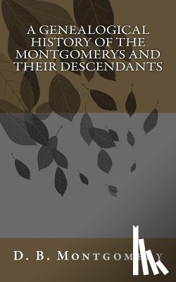 Montgomery, D. B. - A Genealogical History of the Montgomerys and their Descendants