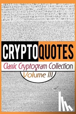 Cray, Luke Maximilian - Cryptoquotes: Classic Cryptogram Collection, Vol. III