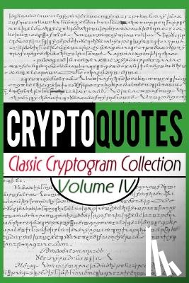 Cray, Luke Maximilian - Cryptoquotes: Classic Cryptogram Collection, Vol. IV