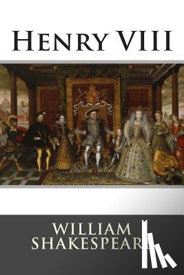 William Shakespeare - Henry VIII