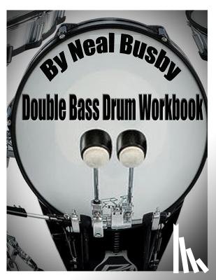 Busby, Neal - Double Bass Drum Workbook