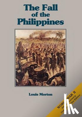 Morton, Louis - The Fall of the Philippines