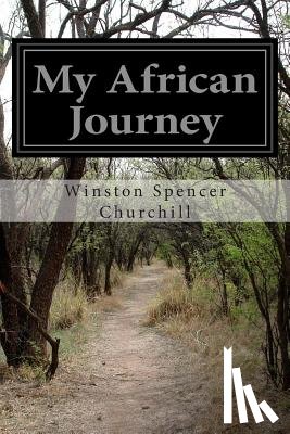 Spencer Churchill, Winston - My African Journey
