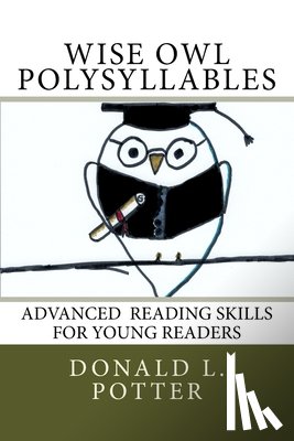 Potter, Donald L. - WISE OWL Polysyllables: Advanced Skills for Young Readers