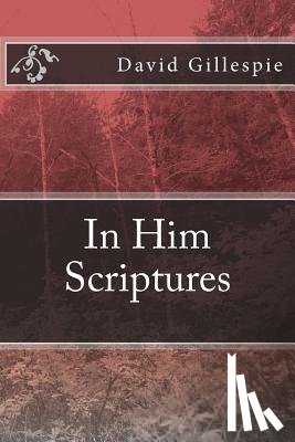 Gillespie, David M. - In Him Scriptures