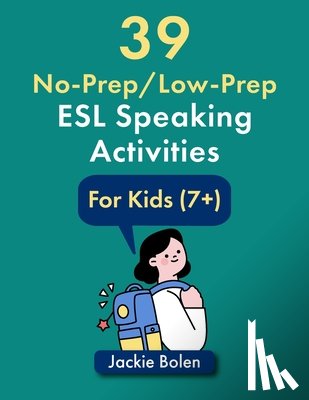 Booker Smith, Jennifer, Bolen, Jackie - 39 No-Prep/Low-Prep ESL Speaking Activities