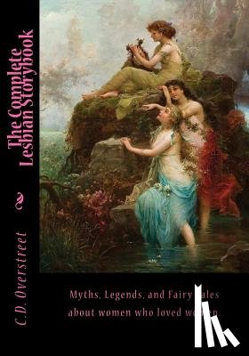 Overstreet, C. D. - The Complete Lesbian Storybook: Tales for girls who like girls