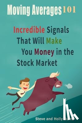 Burns, Holly - Moving Averages 101: Incredible Signals That Will Make You Money in the Stock Market
