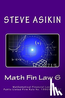 Asikin, Steve - Math Fin Law 6: Mathematical Financial Laws, Public Listed Firm Rule No. 19905-23237