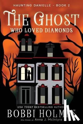 McIntyre, Anna J. - The Ghost Who Loved Diamonds
