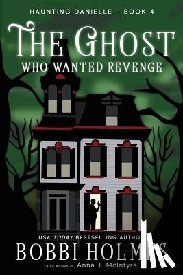 McIntyre, Anna J. - The Ghost Who Wanted Revenge