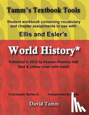 Tamm, David - Ellis & Esler's World History (Pearson/Prentice Hall 2013) Student Workbook: Relevant daily assignments tailor-made for the World History text