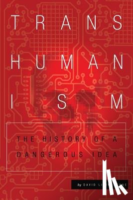 Livingstone, David - Transhumanism: The History of a Dangerous Idea