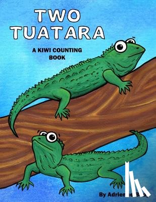 Body, Adrienne - Two Tuatara: A Kiwi Counting Book