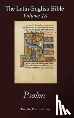 Plant, Timothy - The Latin-English Bible - Vol 16: Psalms