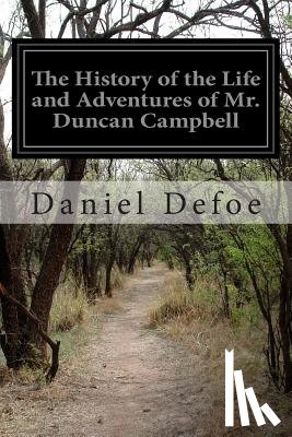 Defoe, Daniel - The History of the Life and Adventures of Mr. Duncan Campbell