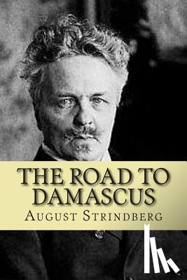 Strindberg, August - The road to Damascus