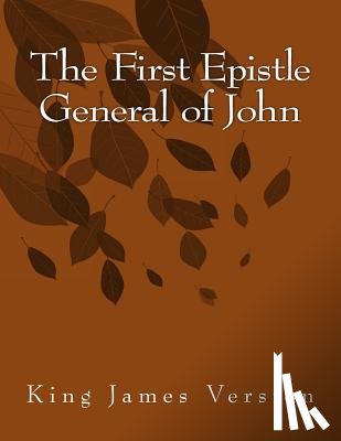 John - The First Epistle General of John: King James Version
