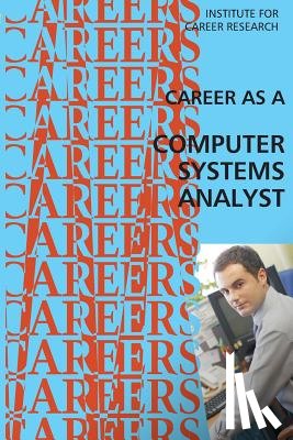 Institute for Career Research - Career as a Computer Systems Analyst