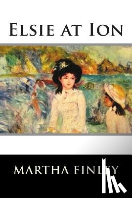 Martha Finley - Elsie at Ion