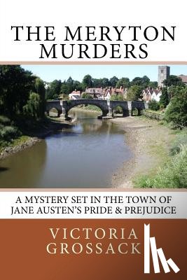 Grossack, Victoria - The Meryton Murders: A Mystery Set in the Town of Jane Austen's Pride & Prejudice