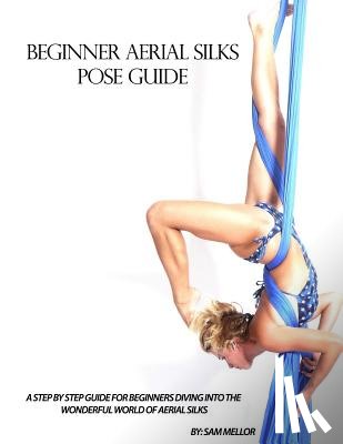 Kushnir, Jenya - Beginner Aerial Silks Pose Guide