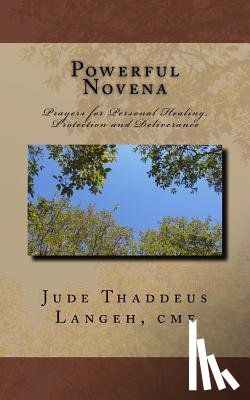 Langeh Cmf, Jude Thaddeus - Powerful Novena: Prayers for Personal Healing, Protection and Deliverance