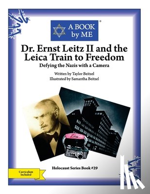 Beitzel, Taylor - Dr. Ernst Leitz II and the Leica Train to Freedom: Defying the Nazis with a Camera