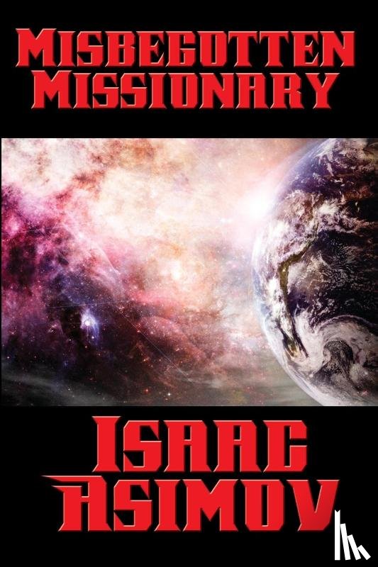 Asimov, Isaac - Misbegotten Missionary
