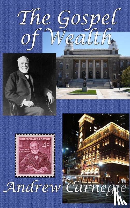 Carnegie, Andrew - The Gospel of Wealth