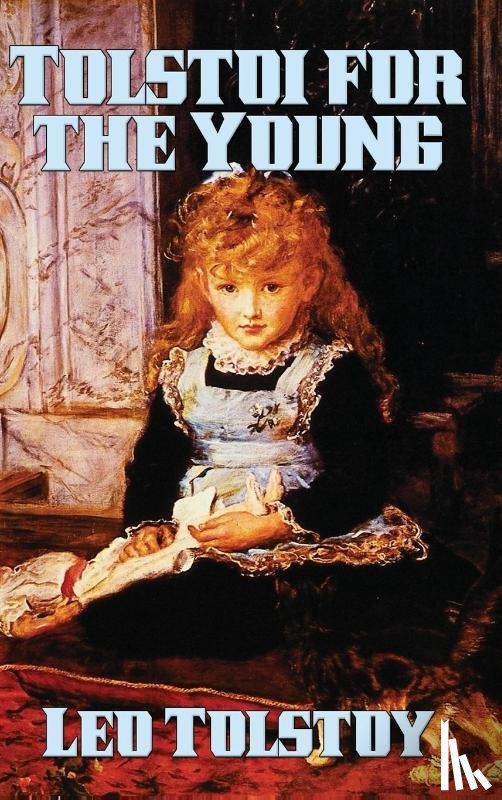 Tolstoy, Leo - Tolstoi for the Young