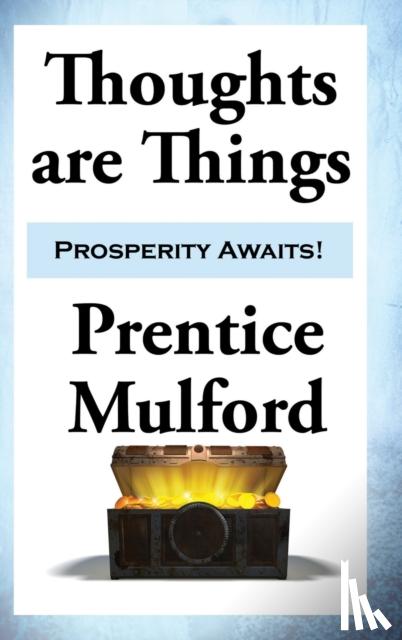 Mulford, Prentice - Thoughts are Things