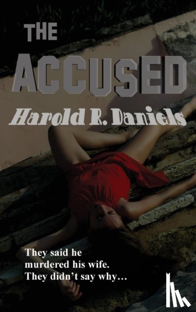 Daniels, Harold R - The Accused