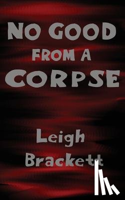 Brackett, Leigh - No Good from a Corpse