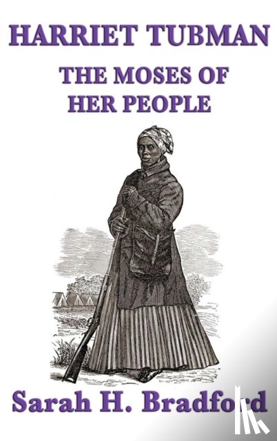 Bradford, Sarah H - Harriet Tubman, the Moses of Her People