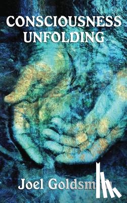 Goldsmith, Joel - Consciousness Unfolding