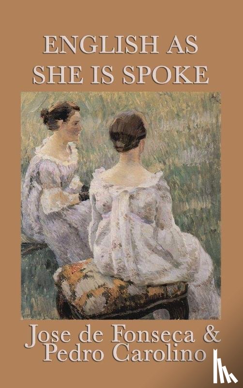 Fonseca, Jose De - English as She Is Spoke