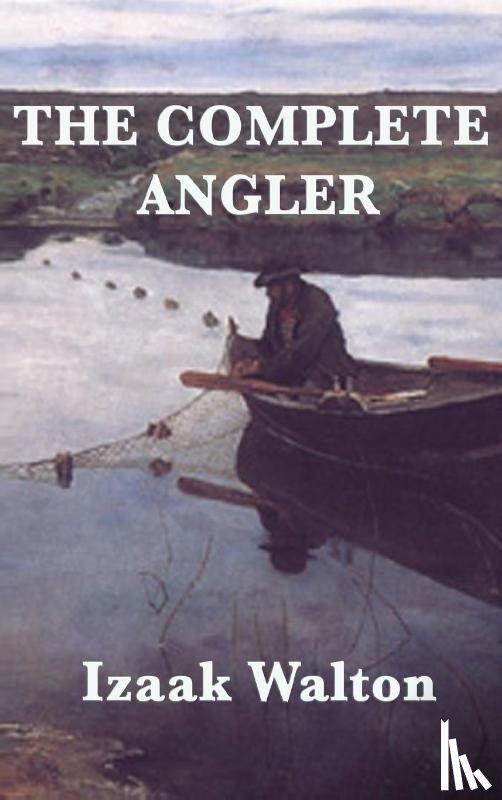 Walton, Izaak - The Complete Angler