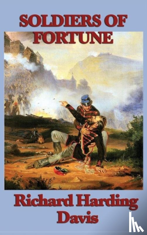 Davis, Richard Harding - Soldiers of Fortune