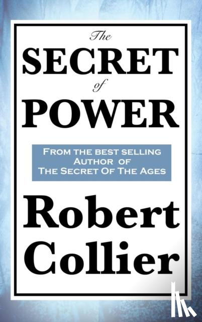 Collier, Robert - The Secret of Power
