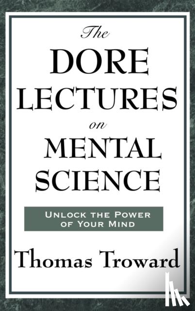 Troward, Thomas - The Dore Lectures on Mental Science