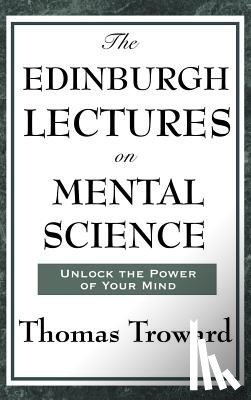 Troward, Thomas - The Edinburgh Lectures on Mental Science
