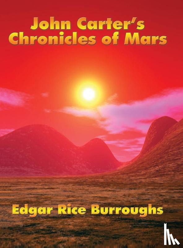 Burroughs, Edgar Rice - John Carter's Chronicles of Mars