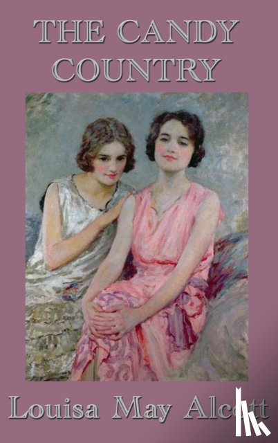 Alcott, Louisa May - The Candy Country