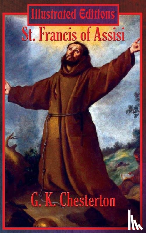 Chesterton, G K Author - St. Francis of Assisi (Illustrated Edition)